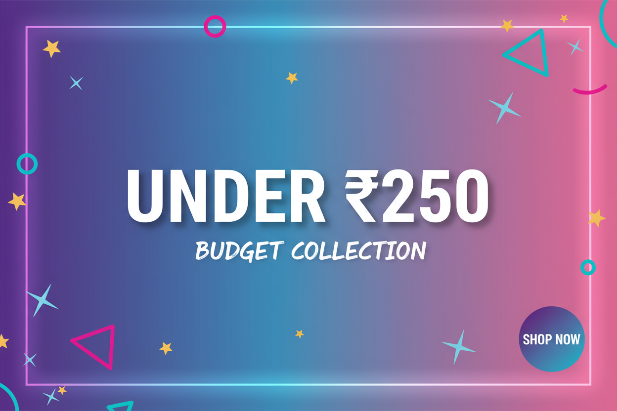 Shop Under ₹250